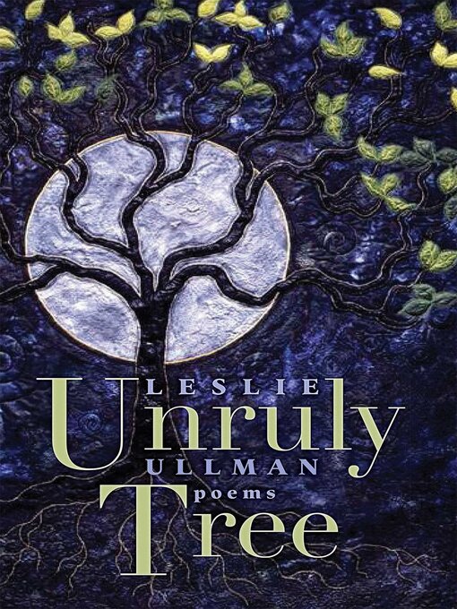 Title details for Unruly Tree by Leslie Ullman - Available